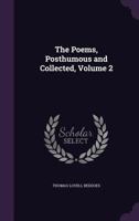 The Poems, Posthumous And Collected, Of Thomas Lovell Beddoes V2 1165791676 Book Cover