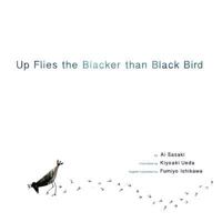 Up Flies the Blacker Than Black Bird 148491953X Book Cover