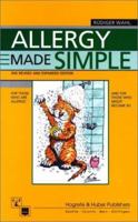 Allergy Made Simple: For Those Who are Allergic - and for Those Who Might Become So 0889372543 Book Cover