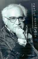 Carlos Monsivais: Culture and Chronicle in Contemporary Mexico 0816521379 Book Cover