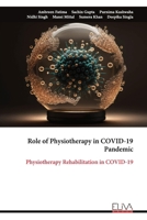 Role of Physiotherapy in COVID-19 Pandemic: Physiotherapy Rehabilitation in COVID-19 9999318797 Book Cover