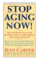 Stop Aging Now!: Ultimate Plan for Staying Young and Reversing the Aging Process, The 0060985003 Book Cover