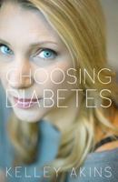 Choosing Diabetes 0996233083 Book Cover