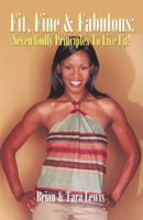 Fit, Fine & Fabulous: Seven Godly Principles to Live Fit 1591294312 Book Cover
