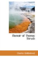 Memoir of Thomas Thrush 1104190923 Book Cover