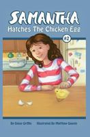 Samantha Hatches the Chicken Egg 1480137170 Book Cover