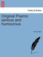 Original Poems: serious and humourous. 1241139253 Book Cover