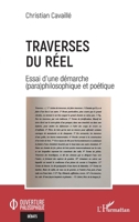 Traverses du réel: Essai d’une démarche (para)philosophique et poétique (Ouverture Philosophique) (French Edition) 2336539497 Book Cover