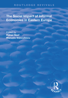 The Social Impact of Informal Economies in Eastern Europe 113871934X Book Cover
