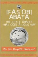 The Little Oracle That Goes a Long Way: Ifa's Obi Abata (Mouths of God Oracle Series) 1890157120 Book Cover