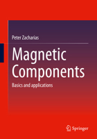 Magnetic Components: Basics and applications 3658372052 Book Cover