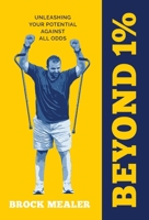 Beyond 1%: Unleashing Your Potential Against All Odds 1954521375 Book Cover