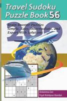 Travel Sudoku Puzzle Book 56: 200 Brain Booster Puzzles - Simple, Easy, Intermediate, and Expert With Solutions (Travel Puzzle Series - 100 books) 1090463987 Book Cover