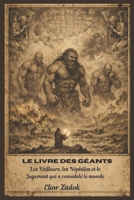 Le Livre des Géants: Les Veilleurs, les Néphilim et le Jugement qui a remodelé le monde (French Edition) B0GKGLLSGL Book Cover
