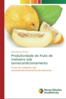 Produtividade do fruto de meloeiro sob osmocondicionamento 6139675561 Book Cover