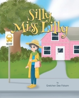 Silly Miss Lilly 1637101392 Book Cover