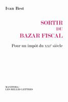 Sortir Du Bazar Fiscal: Pour Un Impot Du Xxie Siecle 2251890246 Book Cover