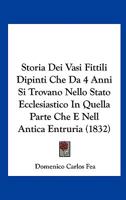 Storia Dei Vasi Fittili Dipinti Che Da 4 Anni Si Trovano Nello Stato Ecclesiastico In Quella Parte Che E Nell Antica Entruria (1832) 1120418690 Book Cover