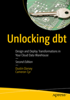 Unlocking dbt: Design and Deploy Transformations in Your Cloud Data Warehouse B0FGW1NZ9F Book Cover