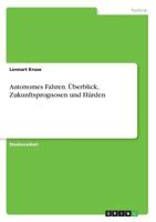 Autonomes Fahren. �berblick, Zukunftsprognosen und H�rden 3668316406 Book Cover