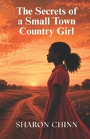 The Secrets Of A Small Town Country Girl B0H6T7NQND Book Cover