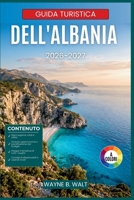 Guida turistica dell'Albania 2026-2027: Scopri Tirana, Gjirokastër, Saranda e le Montagne Maledette con itinerari studiati appositamente, gastronomia ... pianificazione del budget. (Italian Edition) B0H346ZG83 Book Cover