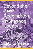 Beyond the Bars: Redemption in Shannon County: Faith, friendship, and freedom on both sides of the jail walls. B0FY5MDY25 Book Cover
