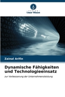 Dynamische Fähigkeiten und Technologieeinsatz 6206986586 Book Cover