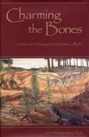 Charming the Bones: A Portrait of Margaret Matthew Colbert 0873386485 Book Cover
