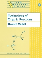 Mechanisms of Organic Reactions (Oxford Chemistry Primers, 45) 0198558228 Book Cover