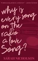 Why is Every Song on the Radio a Love Song?: The Little Book of Tiny Love Stories 1915981808 Book Cover