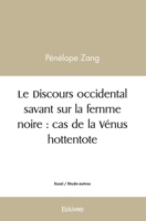 Le Discours occidental savant sur la femme noire: cas de la Vénus hottentote (French Edition) 2414455845 Book Cover