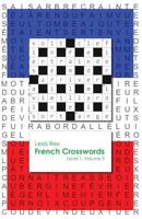 French Crosswords: Level 1, Volume 3 1925561054 Book Cover