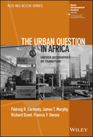 The Urban Question in Africa: Uneven Geographies of Transition 1119833612 Book Cover