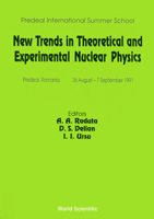 New Trends in Theoretical and Experimental Nuclear Physics - Proceedings of the Predeal International Summer School 9810209061 Book Cover