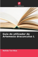 Guia do utilizador de Artemesia dracunculus L (Portuguese Edition) 620836664X Book Cover