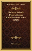 Hadriani Relandi Dissertationum Miscellanearum, Part 1 (1713) 116604081X Book Cover