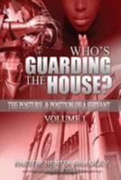 Who's Guarding the House?: The Posture & Position of a Servant 1975892488 Book Cover
