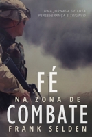 Fé na Zona de Combate: Uma Jornada de Luta, Perseverança e Triunfo B0CQRZRSBC Book Cover