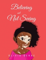 Believing and Not Seeing 1641403241 Book Cover