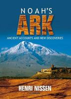 Noah-Noah's Ark-Ancient Accounts and New Discoveries-Bible-Noah Ark-Noah Ark Pictures-Noah and the Ark-The Flood-Mt ... 2nd Edition 877247341X Book Cover