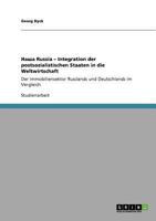 Nasha Russia - Integration der postsozialistischen Staaten in die Weltwirtschaft: Der Immobiliensektor Russlands und Deutschlands im Vergleich 3640556739 Book Cover