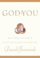 God in You: Releasing the Power of the Holy Spirit in Your Life 1576737179 Book Cover