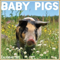 Baby Pigs Calendar 2021: Official Baby Pigs Calendar 2021, 12 Months B08W7SNK11 Book Cover