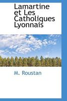 Lamartine et Les Catholiques Lyonnais 1115035185 Book Cover