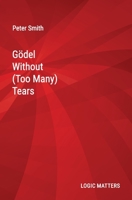 Gödel Without (Too Many) Tears 1916906354 Book Cover