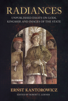 Radiances: Unpublished Essays on Gods, Kingship, and Images of the State 1501782517 Book Cover