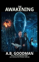 The Awakening: AI Apocalypse Techno-Thriller (Singularity) B0FJ8XY8HB Book Cover