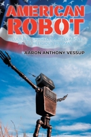 American Robot: A Cultural Chameleon Rises Above Race and Religious Traumas B0G6CMBKDW Book Cover