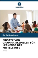 Einsatz Von Grammatikspielen Für Lernende Der Mittelstufe (German Edition) 6207201310 Book Cover
